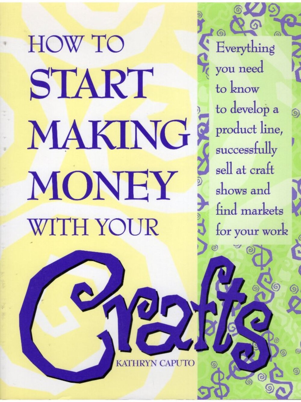 How to Start Making Money with Your Crafts Kathryn Caputo Paperback Book 1995